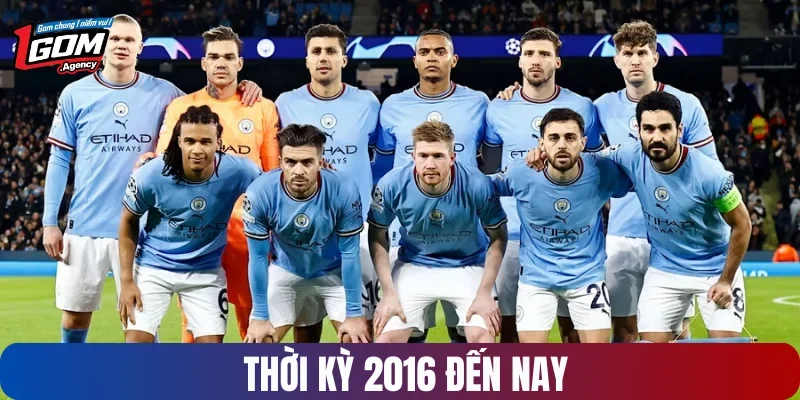 Manchester City có thành tích nổi bật từ 2016 đến nay
