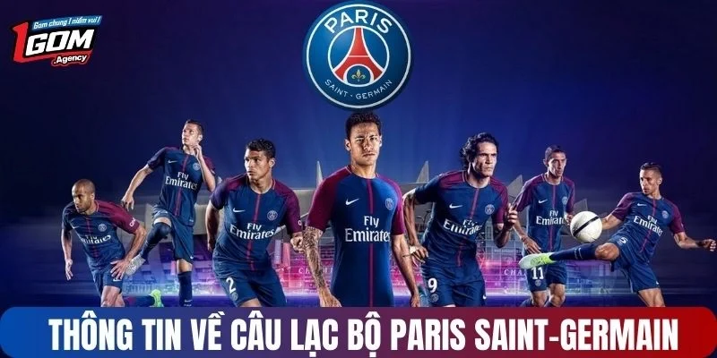 Thông tin chung về câu lạc bộ Paris Saint-Germain