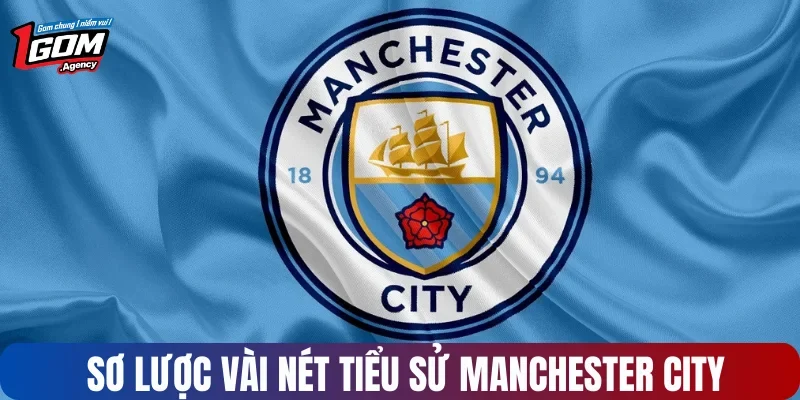 Tìm hiểu về câu lạc bộ bóng đá Man City