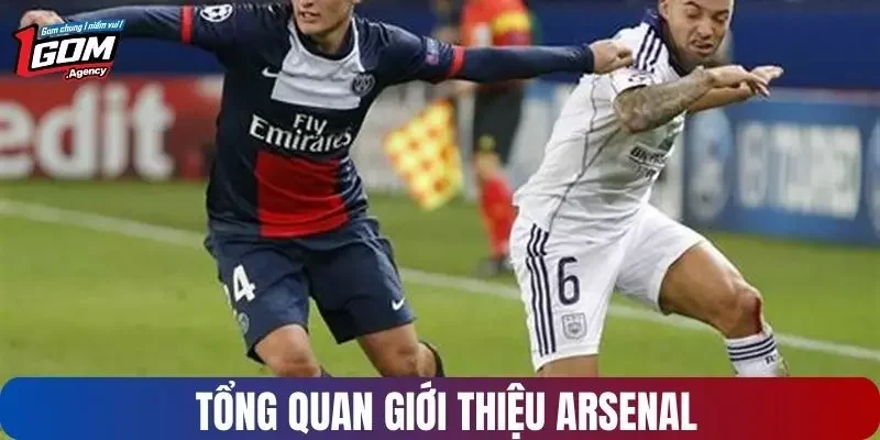 Tổng quan giới thiệu Arsenal